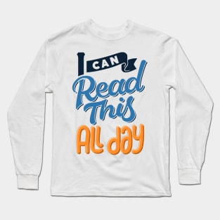 I Can Read This All Day Long Sleeve T-Shirt